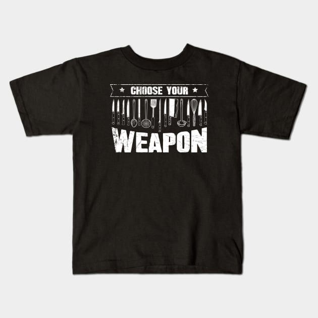 Choose your weapon chef Kids T-Shirt by captainmood